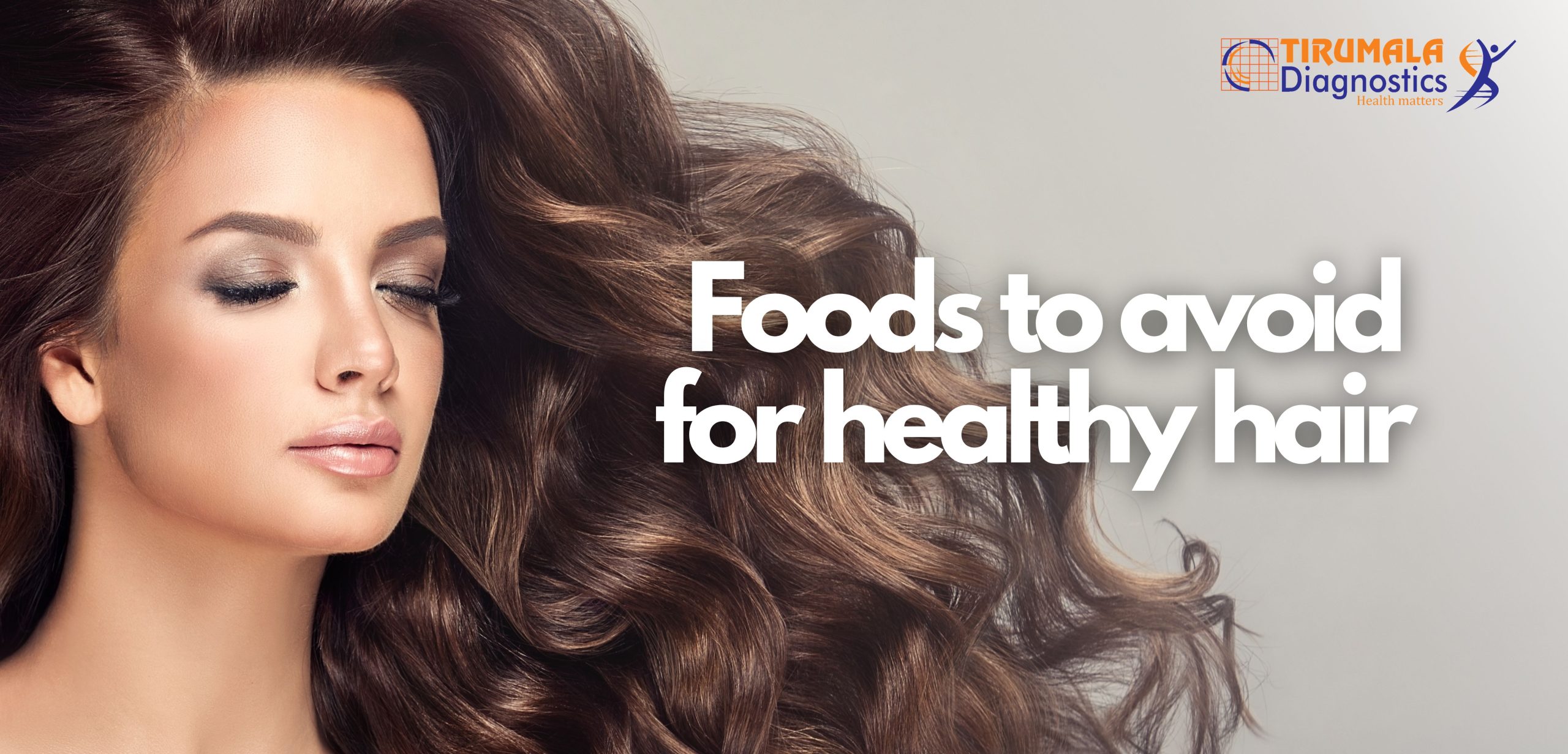 foods to avoid for healthy hair- tirumala diagnostics